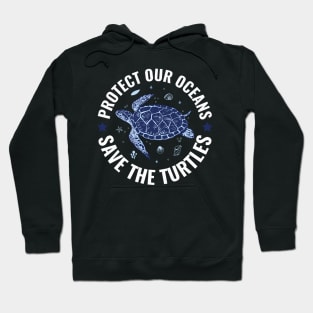 Protect Our Ocean Save The Turtles World Oceans Day Protect Our Ocean Save The Turtles World Oceans Day Hoodie